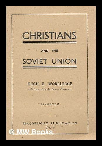 Item #208367 Christians and the Soviet Union / Hugh E. Worlledge. Hugh E. Council of Clergy Worlledge, Ministers for Common Ownership.