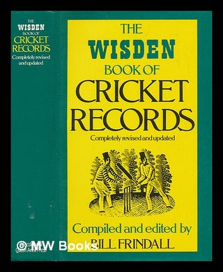 Item #208465 The Wisden book of cricket records / compiled and edited by Bill Frindall. Bill...