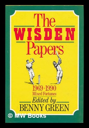 Item #208535 The Wisden papers 1969-1990 : mixed fortunes / edited by Benny Green. Benny Green, ed