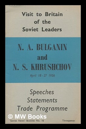 Item #208601 Visit to Britain of the Soviet Leaders, N.A. Bulganin ... and N.S. Khrushchov ......