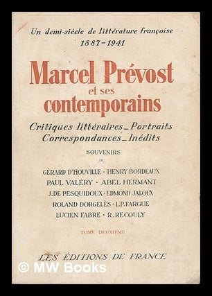 Item #208609 Marcel Prevost et ses contemporains : un demi-siecle de litterature francaise,...