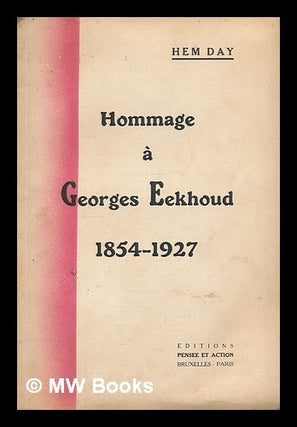 Item #208632 Hommage a Georges Eekhoud, ne a Anvers en 1854, mort a Bruxelles le 24 mai 1927. Hem...