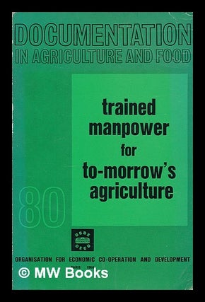 Item #208682 Trained manpower for tomorrow's agriculture. A report on pilot studies in France and...
