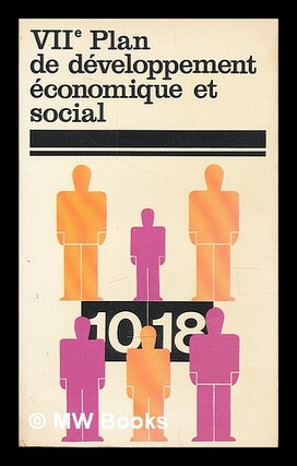 Item #208715 Le VIIe plan de developpement economique et social : 1976-1980. France. Commissariat...