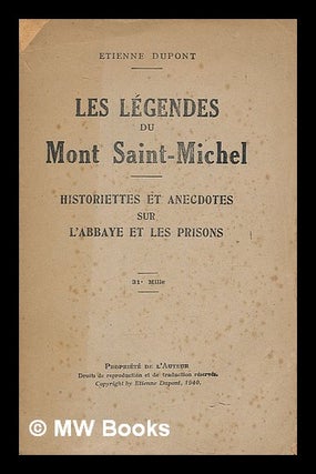 Item #208792 Les legendes du Mont-Saint-Michel : historiettes et anecdotes sur l'abbaye et les...