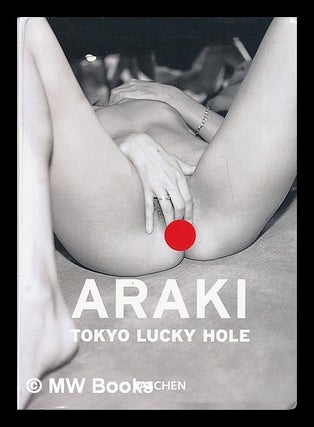 Item #208919 Tokyo lucky hole / Araki. Nobuyoshi Araki, 1940