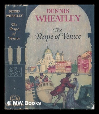 Item #209047 The rape of Venice. Dennis Wheatley