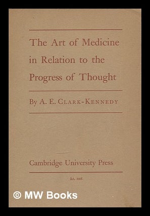 Item #209227 The art of medicine in relation to the progress of thought; a lecture in the history...
