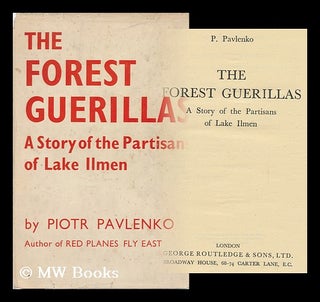 Item #20925 The Forest Guerillas : a Story of the Partisans of the Lake Ilmen. Petr Andreevich...