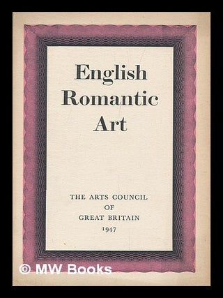 Item #209263 English romantic art. Arts Council Of Great Britain