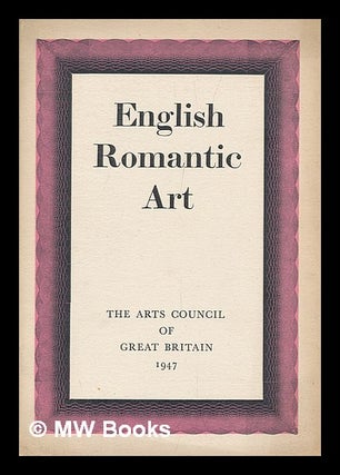 Item #209263 English romantic art. Arts Council Of Great Britain