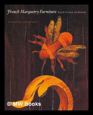 Item #209291 French marquetry furniture : paintings in wood. Yannick Chastang, Wallace...