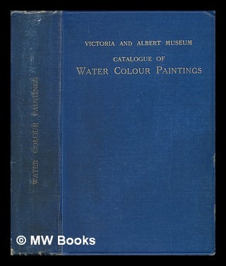 Item #209320 Catalogue of water colour paintings by British artists and foreigners, working in...