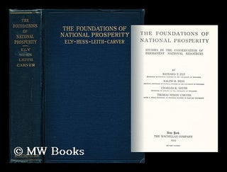 Item #20939 The Foundations of National Prosperity Studies in the Conservation of Permanent...