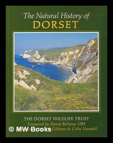 Item #209424 The natural history of Dorset. Tony Bates, Bill Copland, Dorset Wildlife Trust.