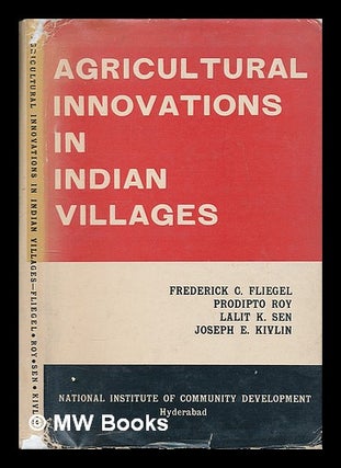 Item #209698 Agricultural innovation in Indian villages / [by] Frederick C. Fliegel [and others]....