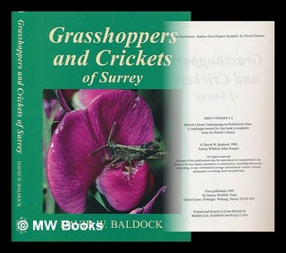 Item #209706 Grasshoppers and crickets of Surrey / David W. Baldock. David W. Baldock, David...