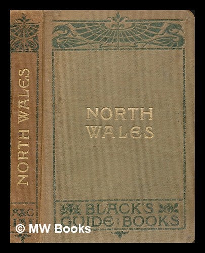 Item #209792 Black's guide to North Wales. Adam, Charles Black, Firm.