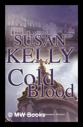 Item #209852 Cold blood / Susan Kelly. Susan B. Kelly