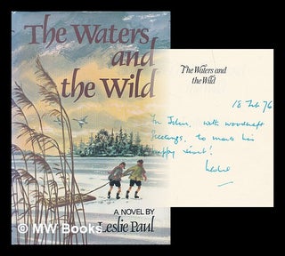 Item #209864 The waters and the wild / [by] Leslie Paul. Leslie Paul