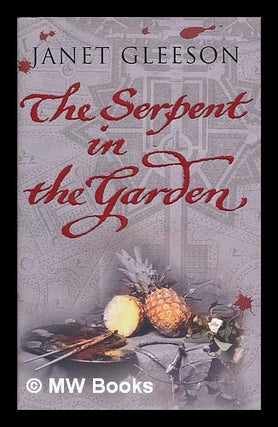 Item #209929 The serpent in the garden / Janet Gleeson. Janet Gleeson