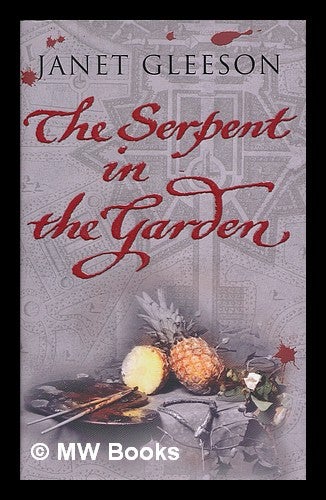 Item #209929 The serpent in the garden / Janet Gleeson. Janet Gleeson.