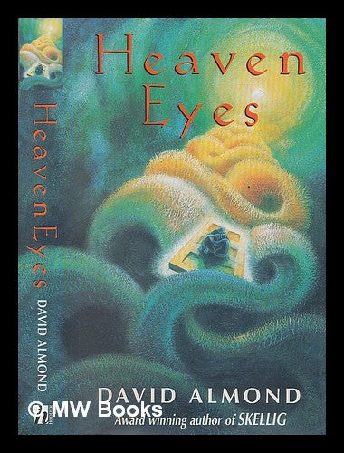Item #209972 Heaven Eyes / David Almond. David Almond, 1951-.