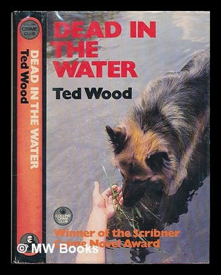 Item #209983 Dead in the water : introducing Reid Bennett and Sam / Ted Wood. Ted Wood