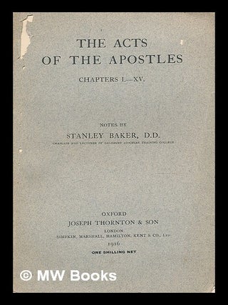 Item #210060 The Acts of the Apostles, chapters i.-xv. Notes. Stanley Baker