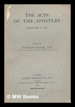 Item #210060 The Acts of the Apostles, chapters i.-xv. Notes. Stanley Baker