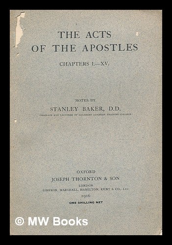 Item #210060 The Acts of the Apostles, chapters i.-xv. Notes. Stanley Baker.