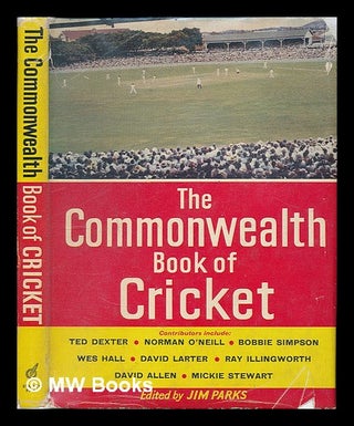 Item #210160 The Commonwealth Book of Cricket / edited by Jim Parks. Jim Parks, ed