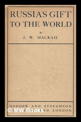 Item #210298 Russia's gift to the world / by J.W. Mackail. John William Mackail