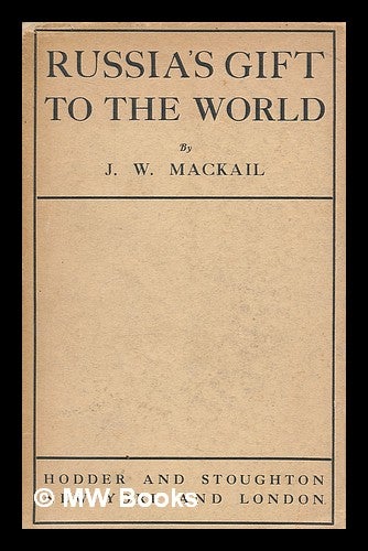 Item #210298 Russia's gift to the world / by J.W. Mackail. John William Mackail.