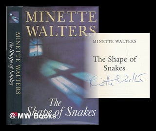 Item #210327 The shape of snakes / Minette Walters. Minette Walters