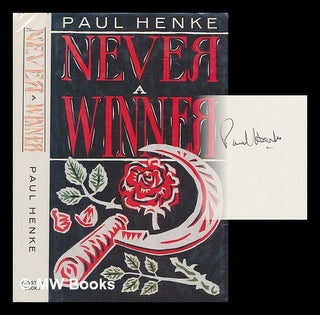 Item #210338 Never a winner / Paul Henke. Paul Henke, 1950-?