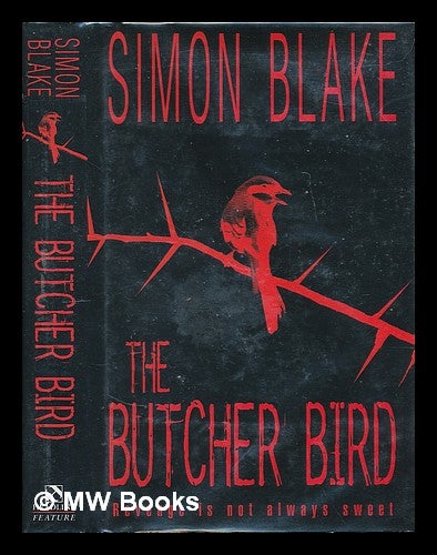 Item #210340 The butcher bird / Simon Blake. Simon Blake.