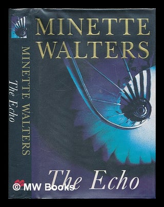 Item #210342 The echo / Minette Walters. Minette Walters