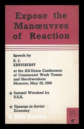 Item #210435 Expose the manoeuvres of reaction : speech by N.S. Khrushchov at the All-Union...