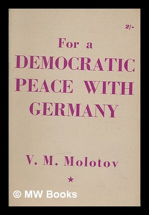 Item #210465 For a democratic peace with Germany; speeches and statements made at the London...