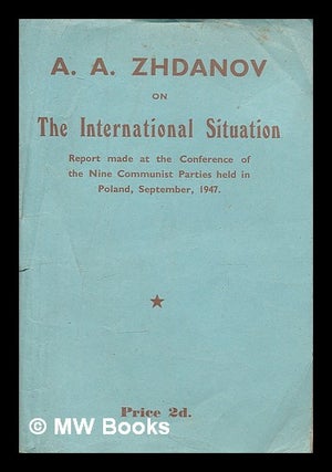 Item #210470 The international situation : A.A. Zhdanov's speech on the international situation,...