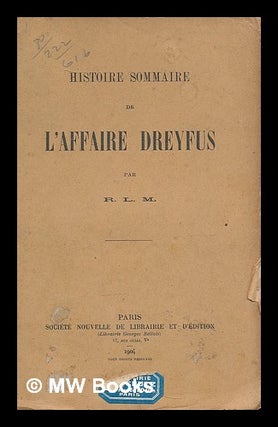 Item #210473 Histoire sommaire de l'affaire Dreyfus / par R.L.M. R. L. Dreyfus M., Alfred