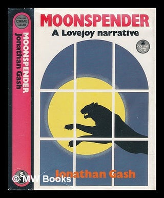 Item #210488 Moonspender : a lovejoy narrative / Jonathan Gash. Jonathan Gash