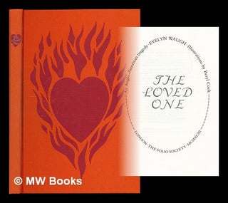 Item #210533 The loved one : an Anglo-American tragedy / Evelyn Waugh ; illustrations by Beryl...