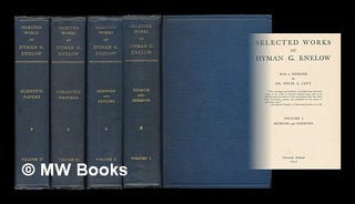 Item #210566 Selected works of Hyman G. Enelow / with a memoir by Dr. Felix A. Levy. H. G....