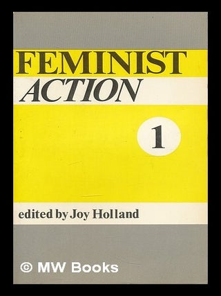 Item #210689 Feminist action. Joy Holland