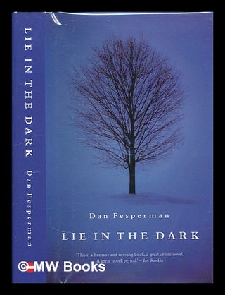 Item #210794 Lie in the dark / Dan Fesperman. Dan Fesperman, 1955
