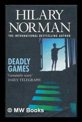 Item #210796 Deadly games / Hilary Norman. Hilary Norman