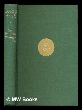Item #210927 Lord's, 1787-1945 / Sir Pelham Warner. Pelham Francis Warner, Sir