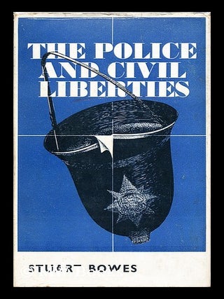 Item #21111 The Police and Civil Liberties. Stuart Bowes